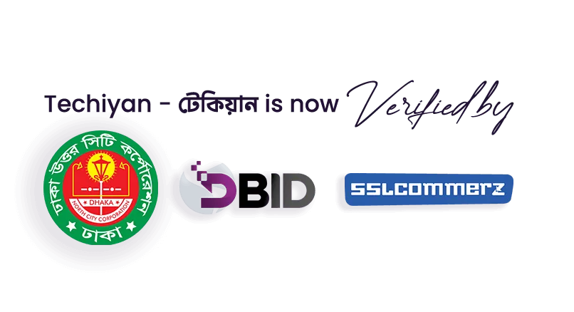 Techiyan.com is verified with Dhaka South City Corporation Trade License, DBID, and SSLCommerz